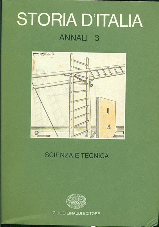 Storia d'Italia. Annali. Vol. 3: Scienza e tecnica nella cultura e nella società dal Rinascimento a oggi. - 4