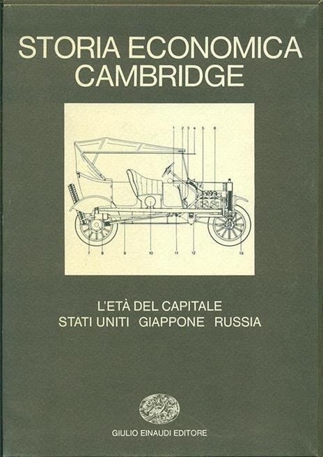Storia economica Cambridge. Vol. 7: L'Età del capitale. Stati Uniti, Giappone, Russia. - 3