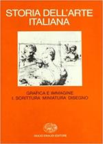 Storia dell'arte italiana. Vol. 9\1: Situazioni, momenti, indagini. Grafica e immagine. Scrittura, miniatura, disegno.