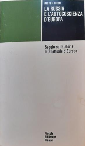 La Russia e l'autocoscienza d'Europa. Saggio sulla storia intellettuale d'Europa - Dieter Groh - copertina