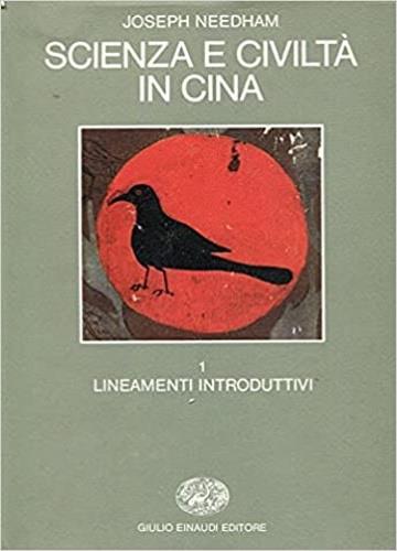 Scienza e civiltà in Cina. Vol. 1: Lineamenti introduttivi. - Joseph Needham - copertina