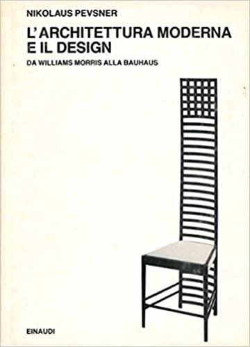 L' architettura moderna e il design. Da William Morris alla Bauhaus - Nikolaus Pevsner - copertina