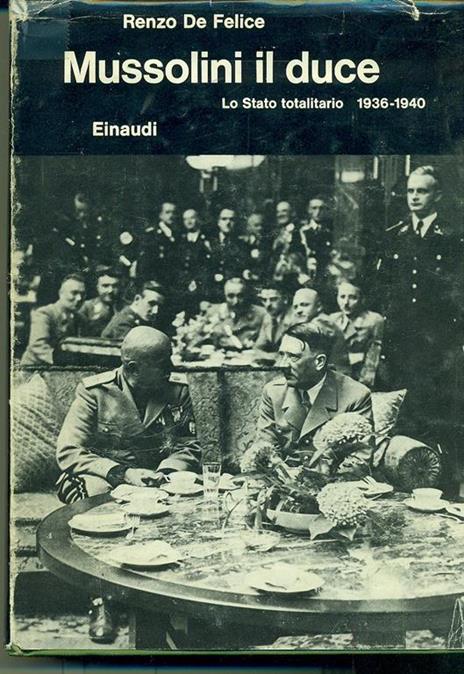 Mussolini. Vol. 3\2: Il duce. Lo Stato totalitario (1936-1940). - Renzo De Felice - 3