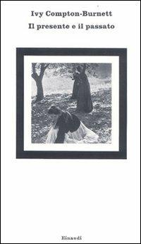 Il presente e il passato - Ivy Compton-Burnett - copertina