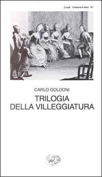 Trilogia della villeggiatura - Carlo Goldoni - copertina