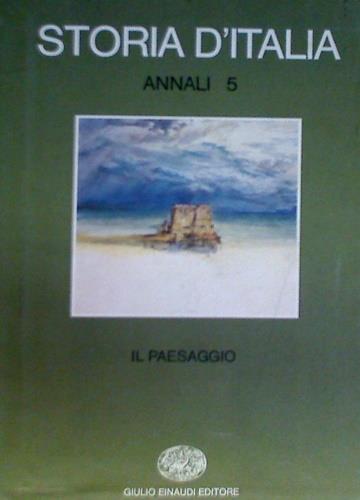 Storia d'Italia. Annali. Vol. 5: Il paesaggio. - 4