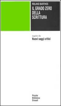 Il grado zero della scrittura-Nuovi saggi critici -  Roland Barthes - copertina