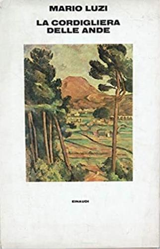 La cordigliera delle Ande e altri versi tradotti - Mario Luzi - copertina