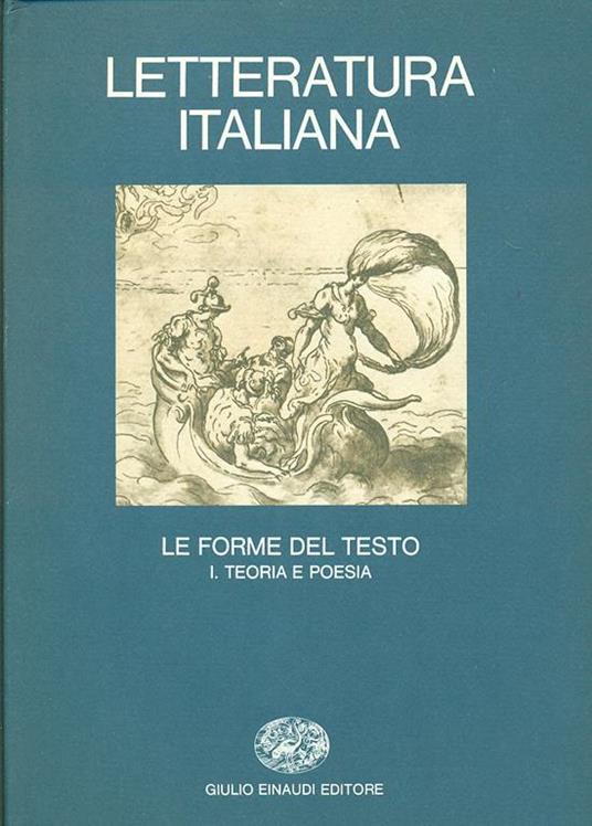 Letteratura italiana. Vol. 3\1: Le forme del testo. Teoria e poesia. - 4