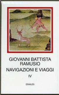 Navigazioni e viaggi. Vol. 4 - G. Battista Ramusio - copertina