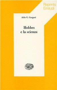 Hobbes e la scienza - Aldo Giorgio Gargani - copertina