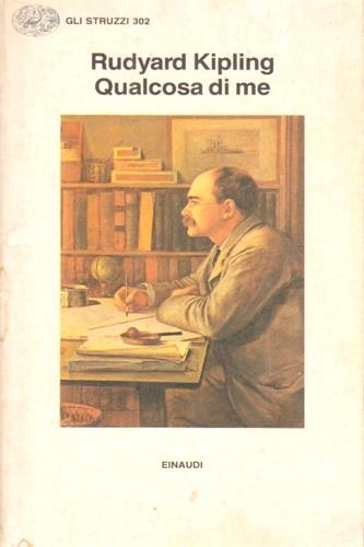 Qualcosa di me. Per i miei amici noti ed ignoti - Rudyard Kipling - copertina