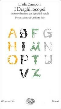 I draghi locopei. Imparare l'italiano con i giochi di parole - Ersilia Zamponi - copertina
