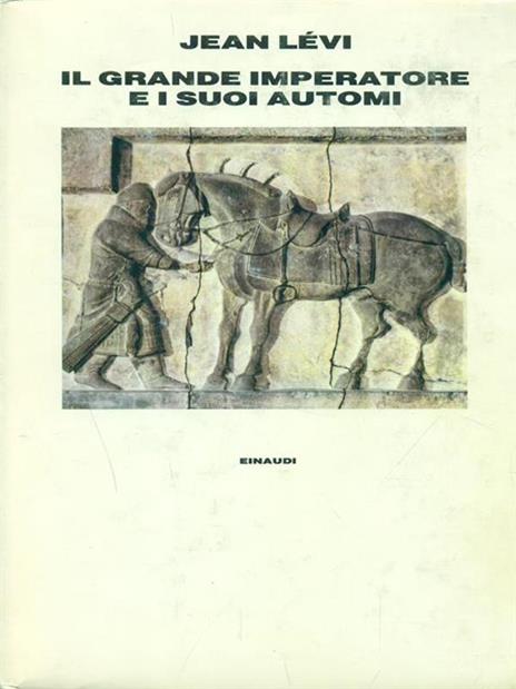 Il grande imperatore e i suoi automi - Jean Lévi - 4