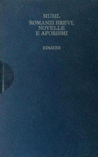 Romanzi brevi, novelle e aforismi - Robert Musil - copertina