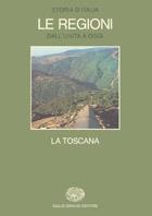 Storia d'Italia. Le regioni dall'Unità ad oggi. Vol. 4: La Toscana. - 2