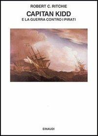 Capitan Kidd e la guerra contro i pirati - Robert C. Ritchie - copertina