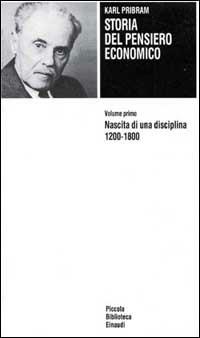 Storia del pensiero economico. Vol. 1: Nascita di una disciplina (1200-1800). - Karl H. Pribram - copertina