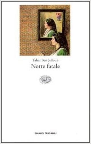 Notte fatale - Tahar Ben Jelloun - 2
