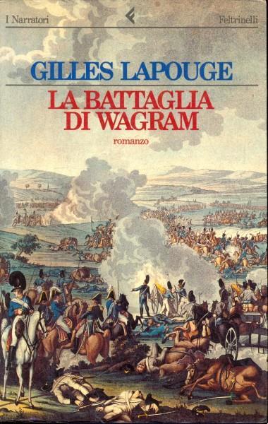 La battaglia di Wagram - Gilles Lapouge - 2
