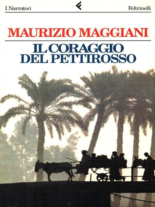 Il coraggio del pettirosso - Maurizio Maggiani - 4