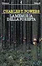 La memoria della foresta - Charles T. Powers - copertina