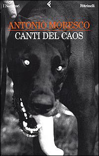 Canti del caos. Vol. 1 - Antonio Moresco - copertina