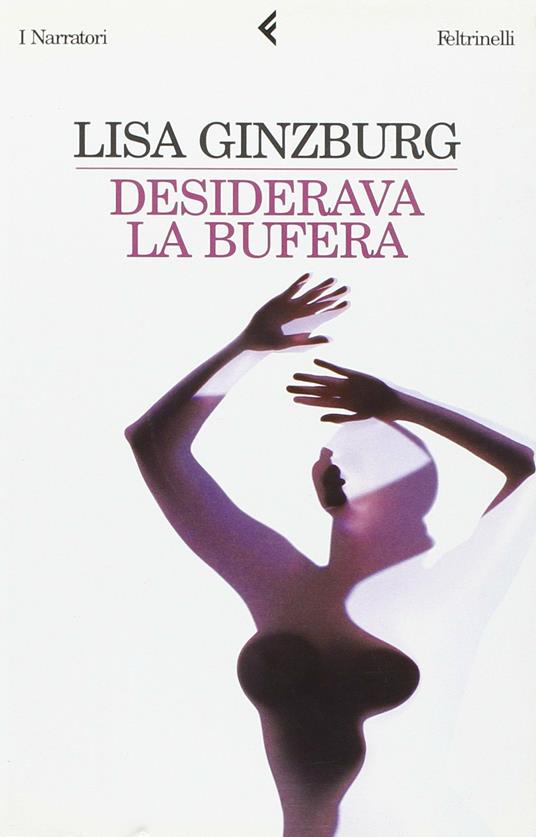 Desiderava la bufera - Lisa Ginzburg - 3