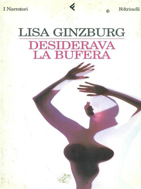 Desiderava la bufera - Lisa Ginzburg - copertina
