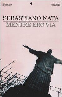 Mentre ero via - Sebastiano Nata - copertina