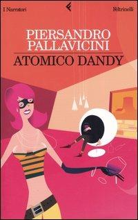 Atomico dandy - Piersandro Pallavicini - copertina