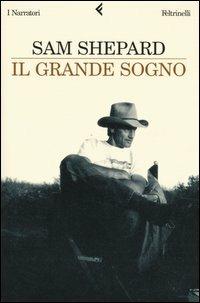 Il grande sogno - Sam Shepard - copertina