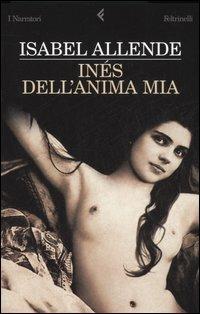 Inés dell'anima mia - Isabel Allende - 2