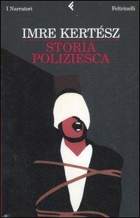 Storia poliziesca - Imre Kertész - copertina