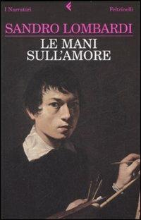 Le mani sull'amore - Sandro Lombardi - copertina