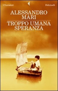 2011 Troppa umana speranza Alessandro Mari IED. 