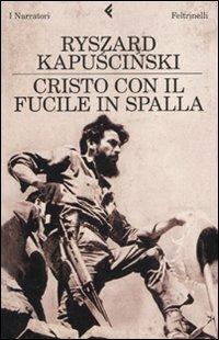 Cristo con il fucile in spalla - Ryszard Kapuscinski - copertina