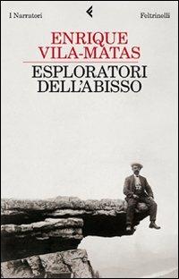 Esploratori dell'abisso - Enrique Vila-Matas - copertina