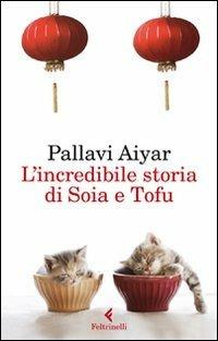 L'incredibile storia di Soia e Tofu - Pallavi Aiyar - 4