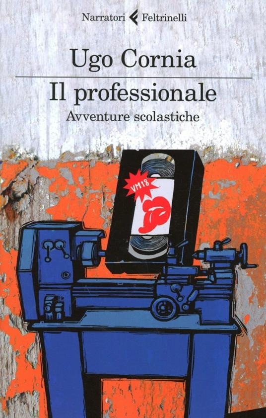 Il professionale. Avventure scolastiche - Ugo Cornia - copertina