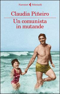 Un comunista in mutande - Claudia Piñeiro - copertina