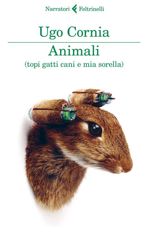 Animali (topi gatti cani e mia sorella) - Ugo Cornia - copertina