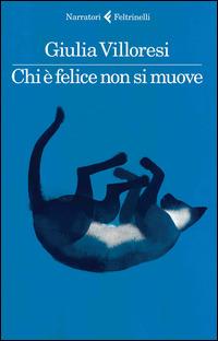 Chi è felice non si muove - Giulia Villoresi - copertina