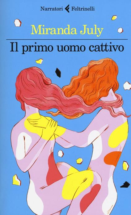 Il primo uomo cattivo - Miranda July - copertina