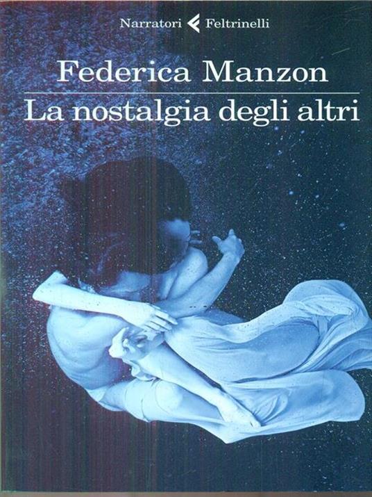 La nostalgia degli altri - Federica Manzon - 4