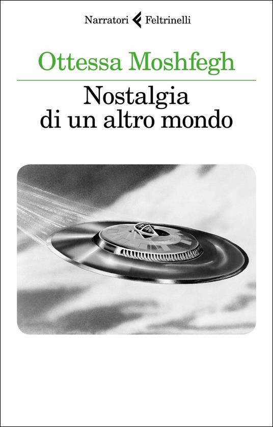 Nostalgia di un altro mondo - Ottessa Moshfegh - copertina