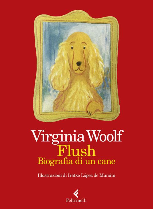 Flush. Biografia di un cane. Ediz. a colori - Virginia Woolf - copertina