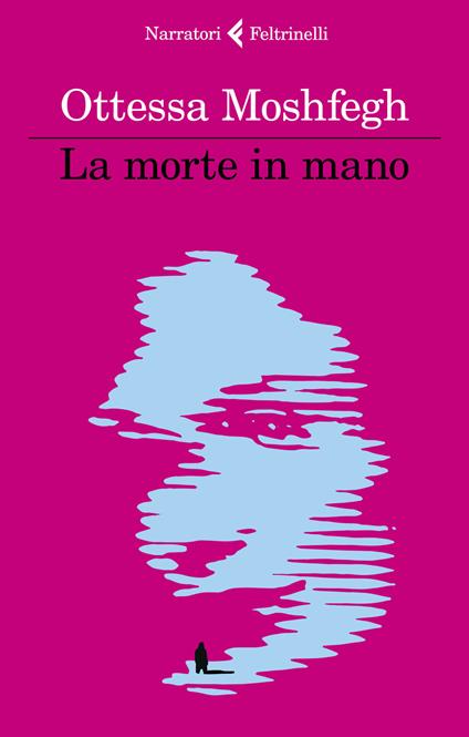 La morte in mano - Ottessa Moshfegh - copertina