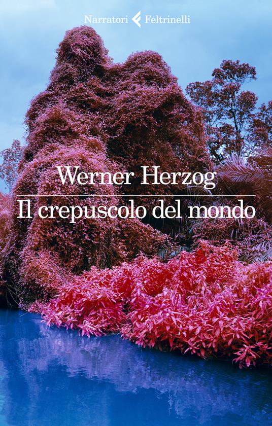 Il crepuscolo del mondo - Werner Herzog - copertina