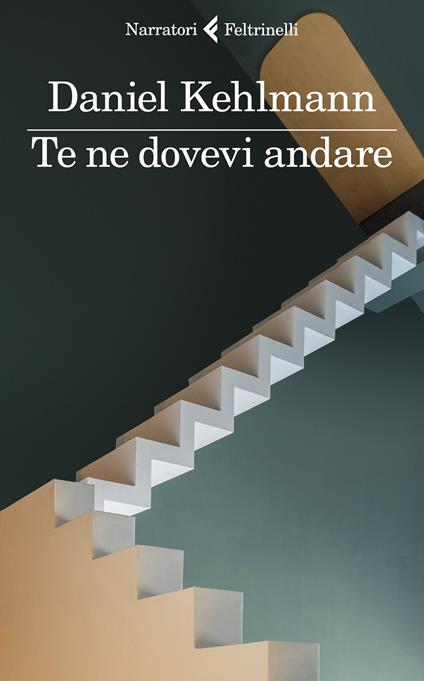 Te ne dovevi andare - Daniel Kehlmann - copertina